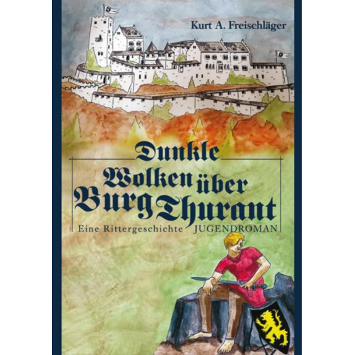 Freischläger Kurt A. - Dunkle Wolken über Burg Thurant