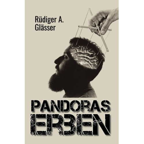Rüdiger A. Glässer - Pandoras Erben
