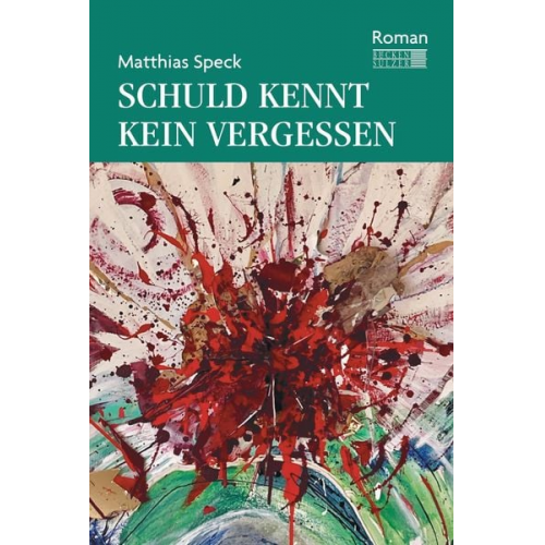 Matthias Speck - Schuld kennt kein Vergessen