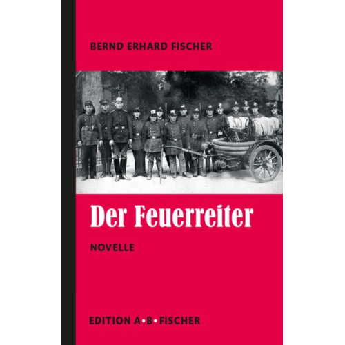 Bernd Erhard Fischer - Der Feuerreiter