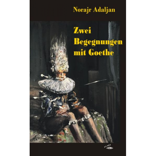 Norajr Adaljan - Zwei Begegnungen mit Goethe