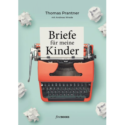 Prantner Thomas Andreas Wrede - Briefe für meine Kinder