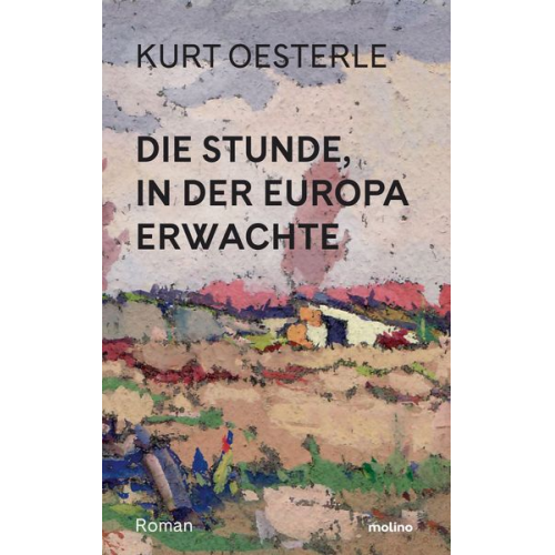 Kurt Oesterle - Die Stunde, in der Europa erwachte