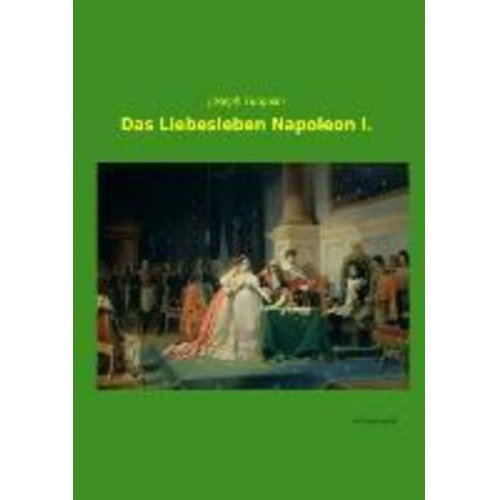 Joseph Turquan - Das Liebesleben Napoleon I.