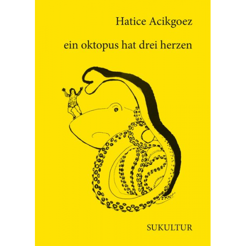 Hatice Acikgoez - Ein oktopus hat drei herzen