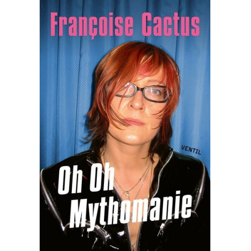 Françoise Cactus - Oh Oh Mythomanie