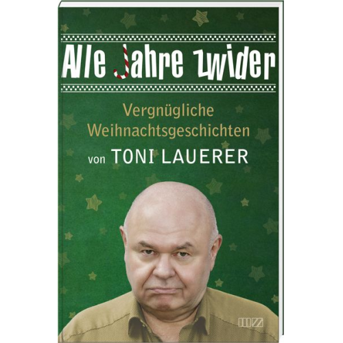 Toni Lauerer - Alle Jahre zwider