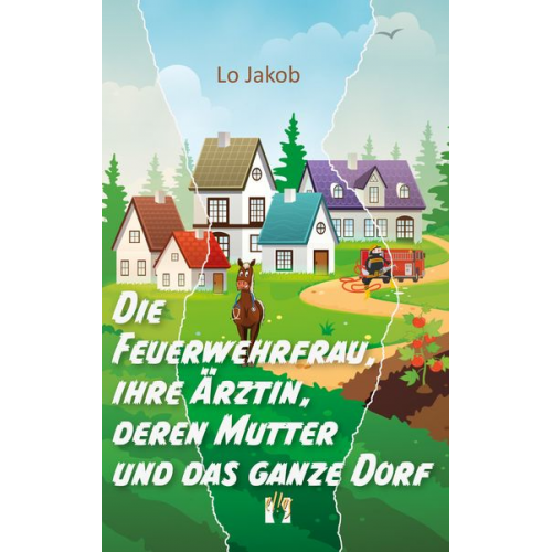 Lo Jakob - Die Feuerwehrfrau, ihre Ärztin, deren Mutter und das ganze Dorf