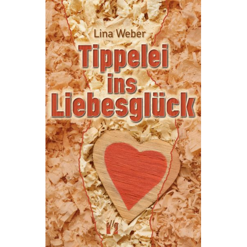 Lina Weber - Tippelei ins Liebesglück