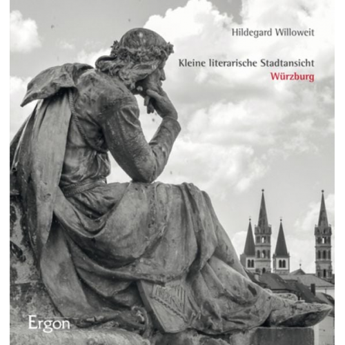 Hildegard Willoweit - Kleine literarische Stadtansicht Würzburg