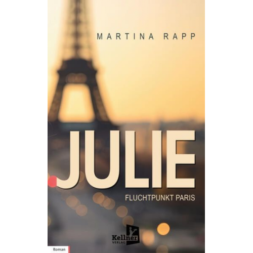 Martina Rapp - Julie: Fluchtpunkt Paris