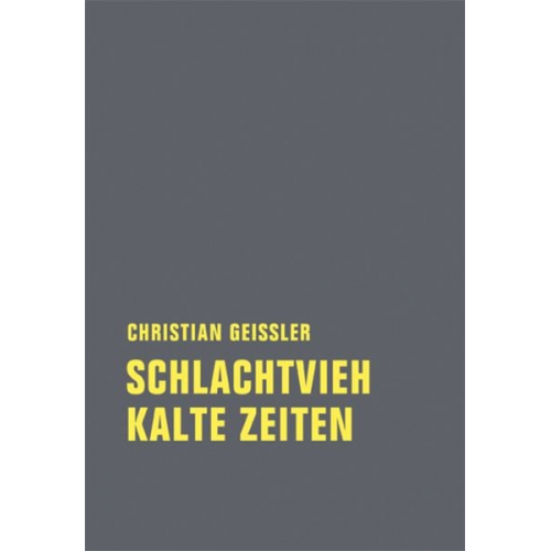 Christian Geissler - Schlachtvieh / Kalte Zeiten