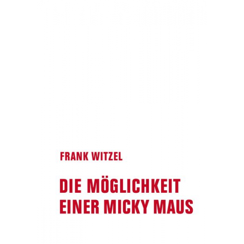 Frank Witzel - Die Möglichkeit einer Micky Maus