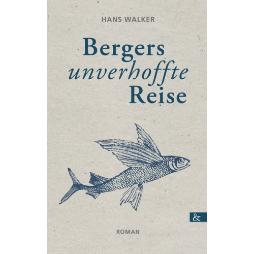 Hans Walker - Bergers unverhoffte Reise