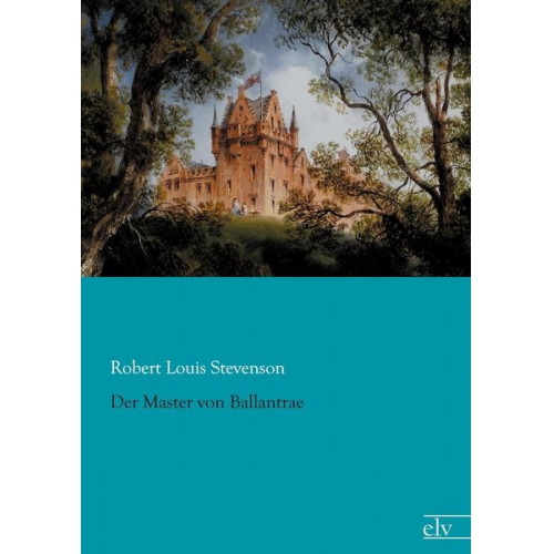 Robert Louis Stevenson - Der Master von Ballantrae