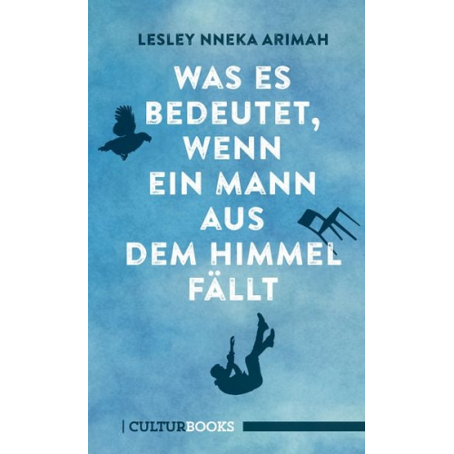 Lesley Nneka Arimah Arimah - Was es bedeutet, wenn ein Mann aus dem Himmel fällt