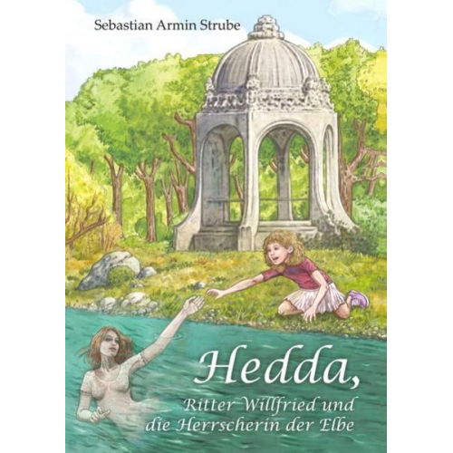 Sebastian Armin Strube - Hedda, Ritter Willfried und die Herrscherin der Elbe