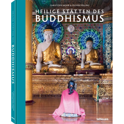 Christoph Mohr Oliver Fülling - Heilige Stätten des Buddhismus