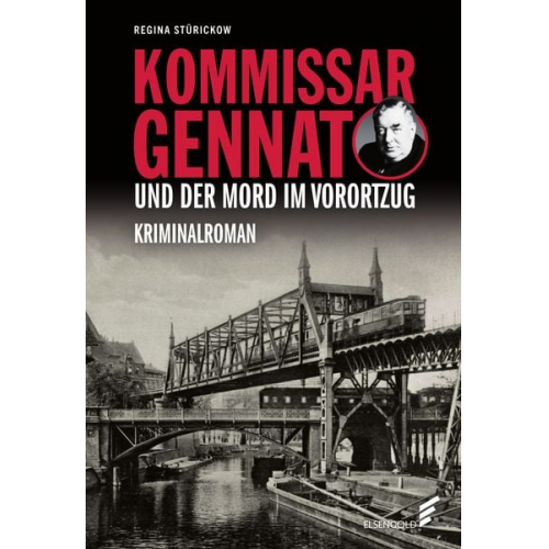 Regina Stürickow - Kommissar Gennat und der Mord im Vorortzug