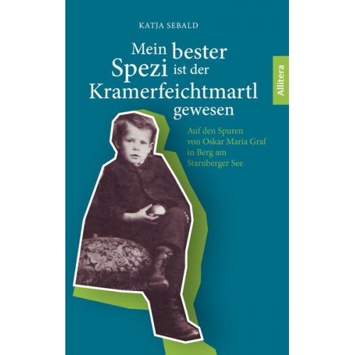 Katja Sebald - Mein bester Spezi ist der Kramerfeichtmartl gewesen