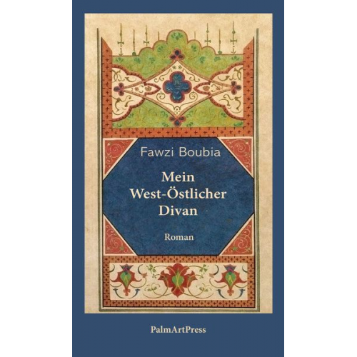 Fawzi Boubia - Mein West-Östlicher Divan