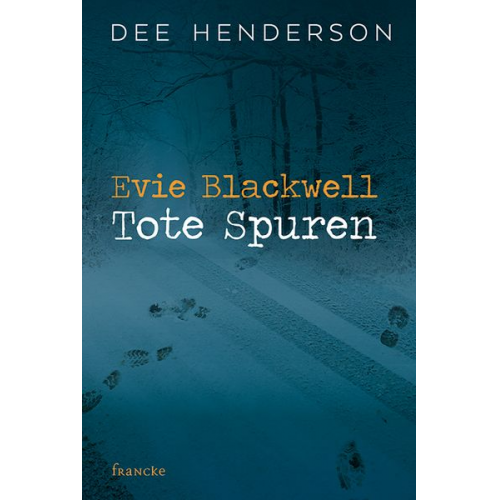 Dee Henderson - Evie Blackwell - Tote Spuren