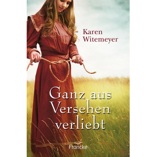 Karen Witemeyer - Ganz aus Versehen verliebt