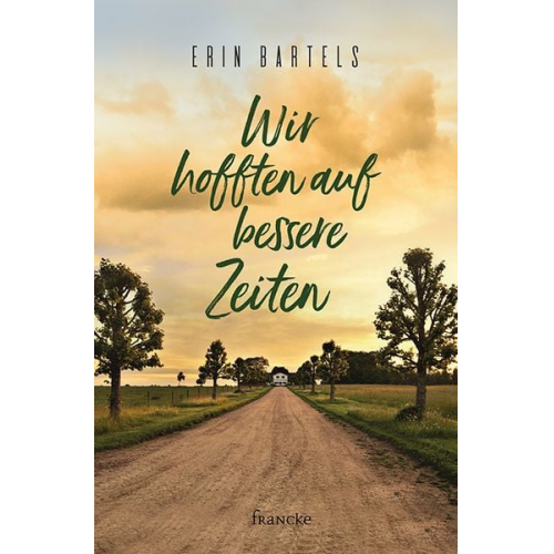 Erin Bartels - Wir hofften auf bessere Zeiten