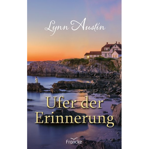 Lynn Austin - Ufer der Erinnerung