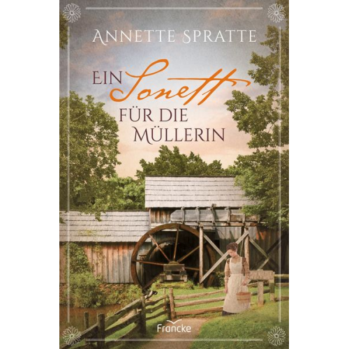 Annette Spratte - Ein Sonett für die Müllerin