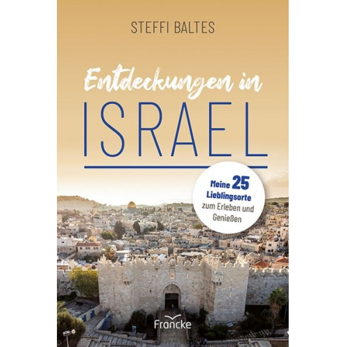 Steffi Baltes - Entdeckungen in Israel