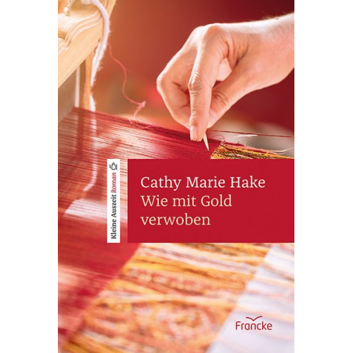 Cathy Marie Hake - Wie mit Gold verwoben