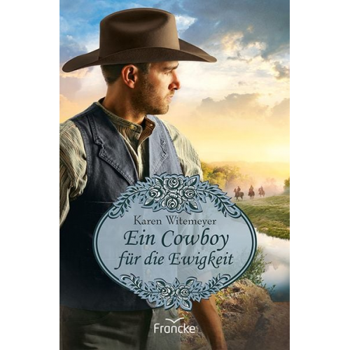 Karen Witemeyer - Ein Cowboy für die Ewigkeit