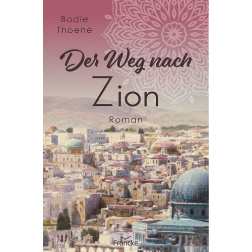 Bodie Thoene - Der Weg nach Zion