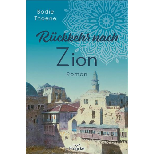 Bodie Thoene - Rückkehr nach Zion