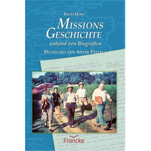 Ernst Horn - Missionsgeschichte anhand von Biografien