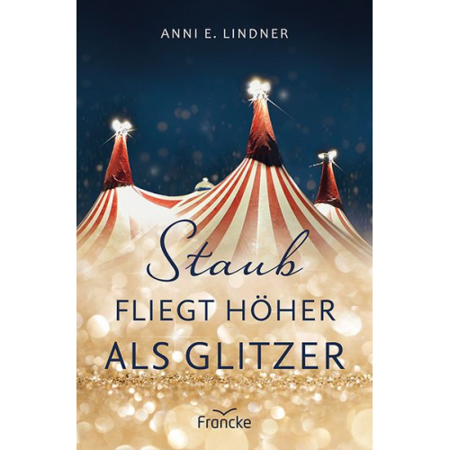 Anni E. Lindner - Staub fliegt höher als Glitzer