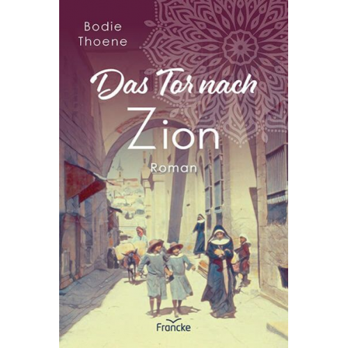 Bodie Thoene - Das Tor nach Zion