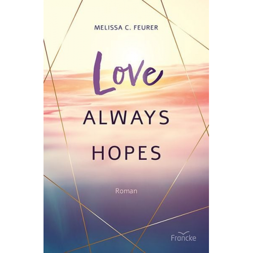 Melissa C. Feurer - Love Always Hopes