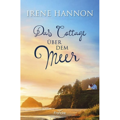 Irene Hannon - Das Cottage über dem Meer