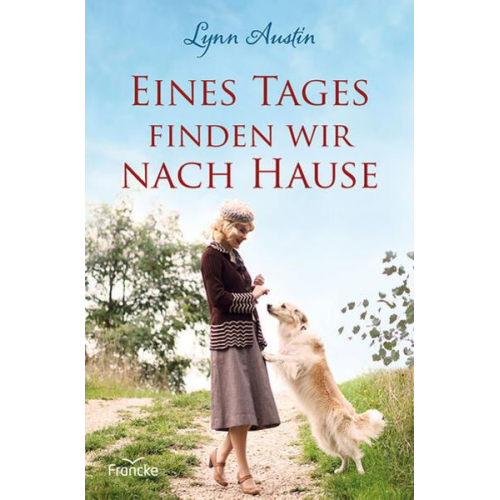 Lynn Austin - Eines Tages finden wir nach Hause