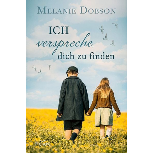 Melanie Dobson - Ich verspreche, dich zu finden