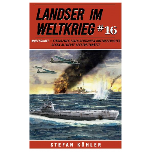 Stefan Köhler - Landser im Weltkrieg 16