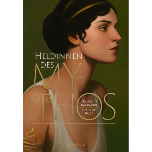 Françoise Rachmühl - Heldinnen des Mythos