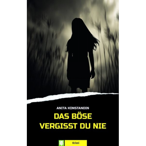 Anita Konstandin - Das Böse vergisst du nie