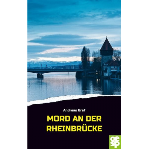 Andreas Graf - Mord an der Rheinbrücke