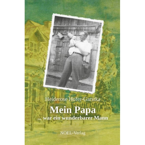 Heiderose Hofer-Garstka - Mein Papa