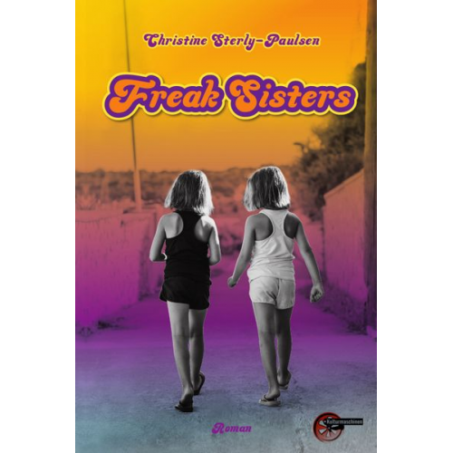 Christine Sterly-Paulsen - Freak Sisters