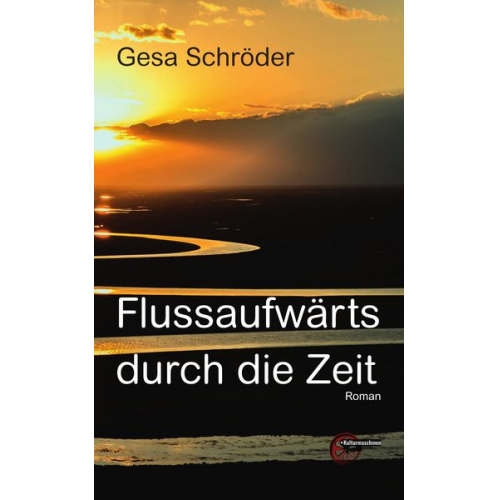 Gesa Schröder - Flussaufwärts durch die Zeit