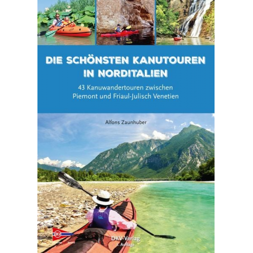 Alfons Zaunhuber - Die schönsten Kanutouren in Norditalien